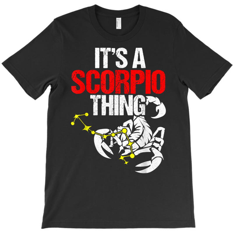 Scorpio Funny Its A Scorpio Thing T Shirt T-shirt | Artistshot