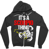 Scorpio Funny Its A Scorpio Thing T Shirt Zipper Hoodie | Artistshot