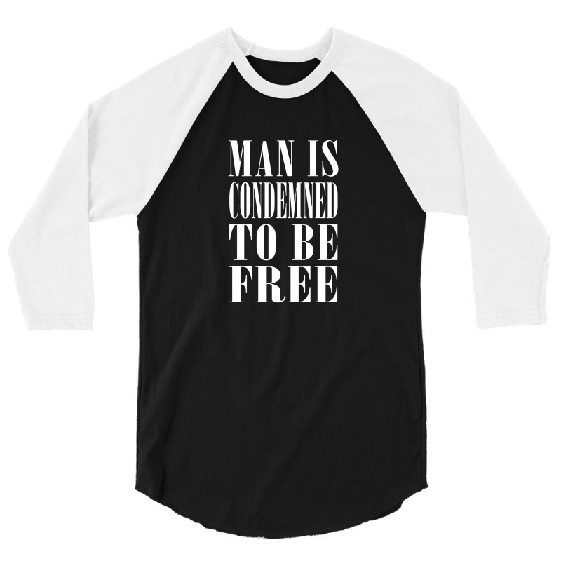 Man Is Condemned To Be Free 3/4 Sleeve Shirt by bedaopini | Artistshot