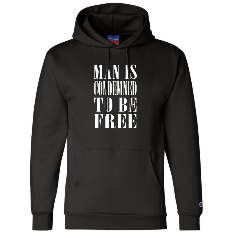 Man Is Condemned To Be Free Champion Hoodie by bedaopini | Artistshot