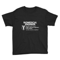 Biomedical Engineer Definition Funny Engineering Gift T Shirt Youth Tee | Artistshot