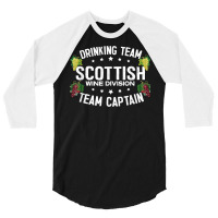 Scottish Drinking Team Wine Division Team Captain T Shirt 3/4 Sleeve Shirt | Artistshot