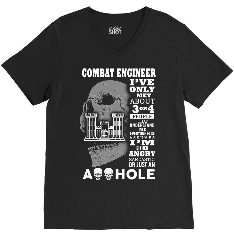 Combat Engineer Shirt I've Only Met About 3 Or 4 People V-Neck Tee by longduong89 | Artistshot