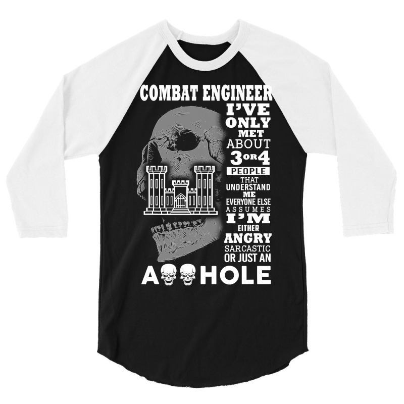 Combat Engineer Shirt I've Only Met About 3 Or 4 People 3/4 Sleeve Shirt by longduong89 | Artistshot