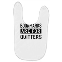 Bookmarks Are For Quitters Baby Bibs | Artistshot