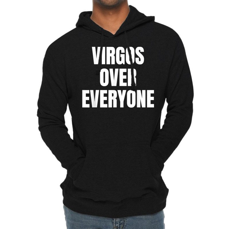 Virgo Over Everyone Zodiac Sign Astrology Gift T Shirt Lightweight Hoodie | Artistshot