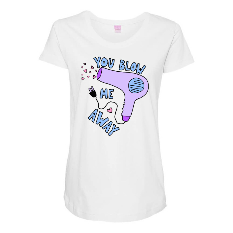 You Blow Me Away Hairdryer Maternity Scoop Neck T-shirt by solehpati | Artistshot