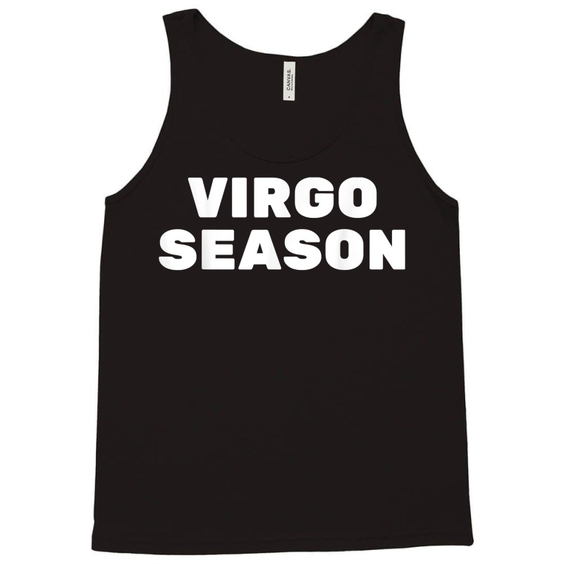 Virgo Season Zodiac Sign Astrology Birthday T Shirt Tank Top | Artistshot