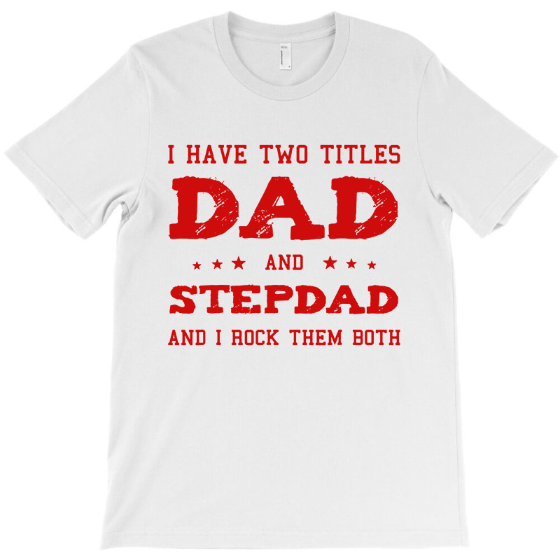 Best Dad And Stepdad T-shirt | Artistshot