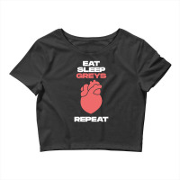 Eat Sleep Greys Repeat Crop Top | Artistshot