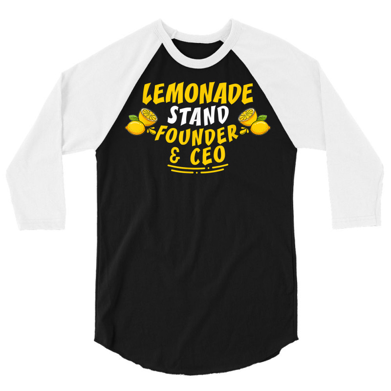 Lemonade Stand Founder & Ceo T Shirt 3/4 Sleeve Shirt | Artistshot