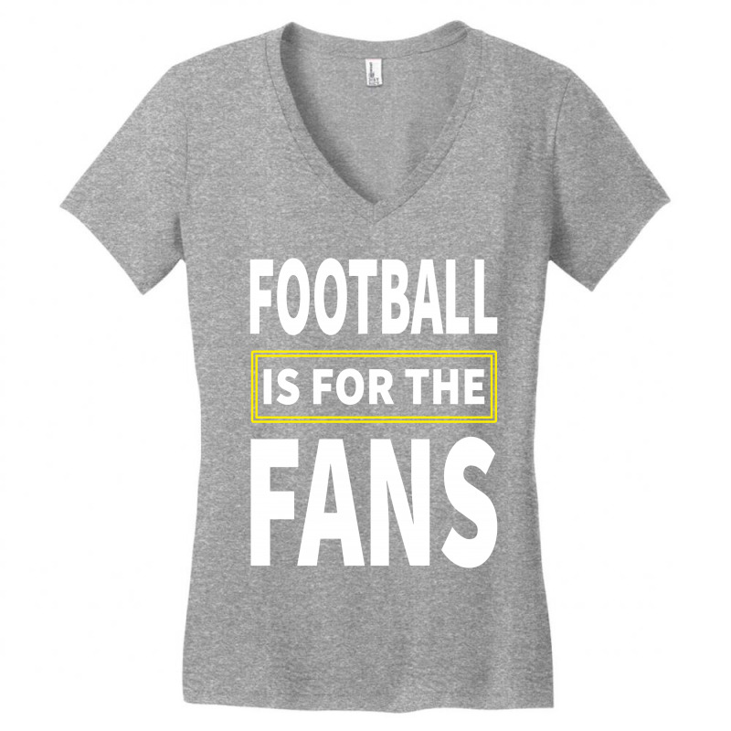 Football Is For The Fans Women's V-neck T-shirt | Artistshot