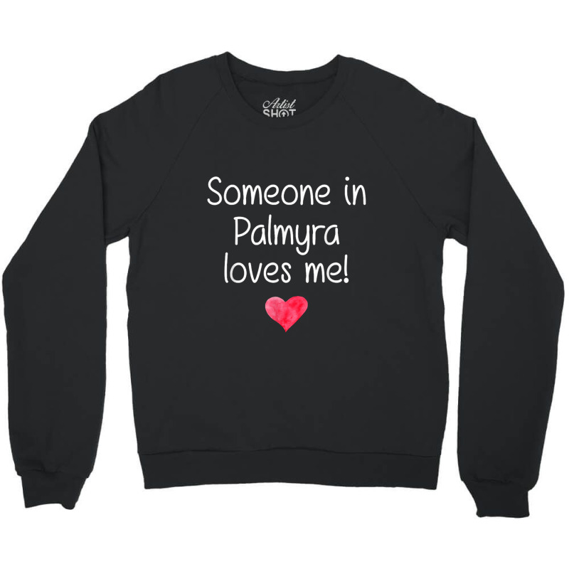 Someone In Palmyra Mo Missouri Loves Me City Home Roots Crewneck Sweatshirt by AMderra12 | Artistshot