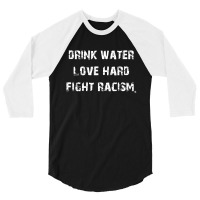 Drink Water Love 3/4 Sleeve Shirt | Artistshot