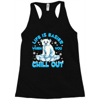 Bear Life Is Easier When You Chill Out Polar Bear Pun 184 Polar Panda Racerback Tank | Artistshot