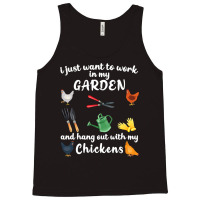 Chicken Chick I Just Want To Work In My Garden And Hang Out Chicken 28 Tank Top | Artistshot