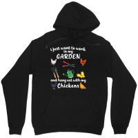 Chicken Chick I Just Want To Work In My Garden And Hang Out Chicken 28 Unisex Hoodie | Artistshot