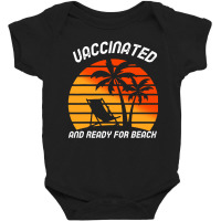 Vaccinated And Ready For Beach Baby Bodysuit | Artistshot