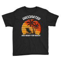 Vaccinated And Ready For Beach Youth Tee | Artistshot