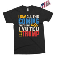 I Saw All This Coming Voted Trump Political Conservative T Shirt Exclusive T-shirt | Artistshot