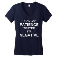 I Had My Patience Tested I'm Negative Funny Quote Women's V-neck T-shirt | Artistshot