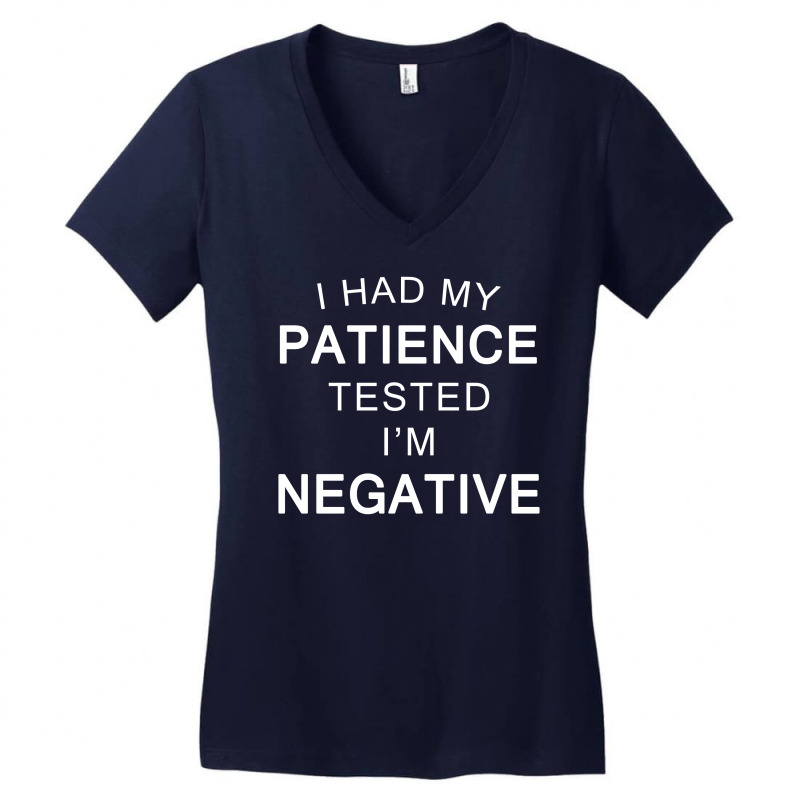 I Had My Patience Tested I'm Negative Funny Quote Women's V-neck T-shirt | Artistshot