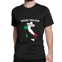 Mexitalian! Funny Cinco De Mayo Mexican Italian Classic T-shirt | Artistshot