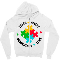 Teach Accept Understand Love Zipper Hoodie | Artistshot