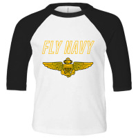 Fly Navy Shirt Classic Naval Officer Pilot Wings Tee Toddler 3/4 Sleeve Tee | Artistshot