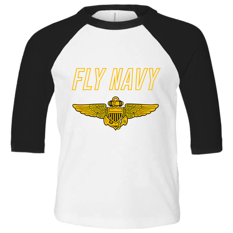 Fly Navy Shirt Classic Naval Officer Pilot Wings Tee Toddler 3/4 Sleeve Tee by longduong89 | Artistshot