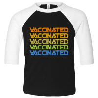 Vaccinated Retro Toddler 3/4 Sleeve Tee | Artistshot