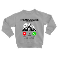 The Mountains Are Calling Toddler Sweatshirt | Artistshot