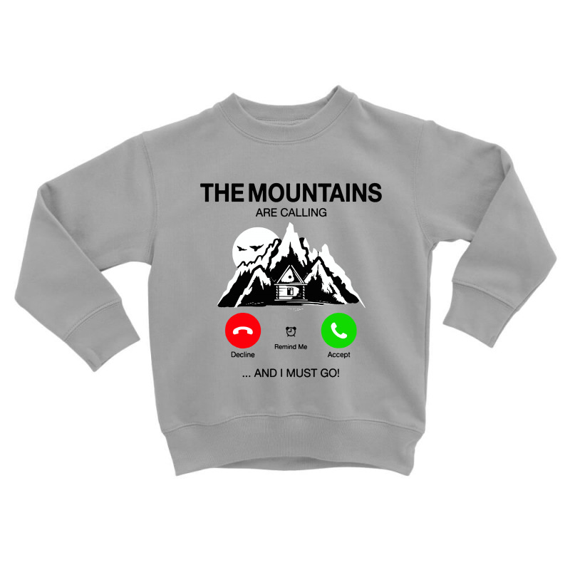 The Mountains Are Calling Toddler Sweatshirt by Jober | Artistshot