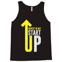 Cool Invest In My Startup Founder Founding Business Owners T Shirt Tank Top | Artistshot