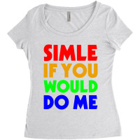 Smile If You Would Do Women's Triblend Scoop T-shirt | Artistshot