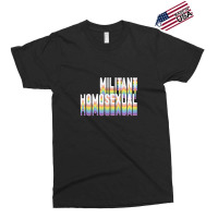 Militant Homosexual Exclusive T-shirt | Artistshot