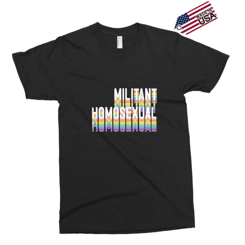 Militant Homosexual Exclusive T-shirt | Artistshot