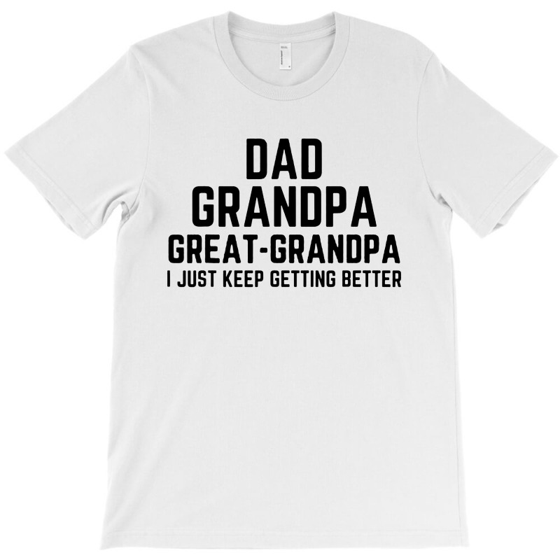 Dad Grandpa Great Grandpa T-shirt | Artistshot