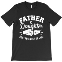 Father And Daughter Best Friends For Life T-shirt | Artistshot