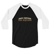 More Espresso, Less Depresso 3/4 Sleeve Shirt | Artistshot