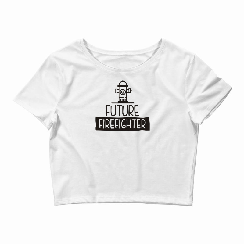 Future Firefighter Crop Top by Dony_store | Artistshot