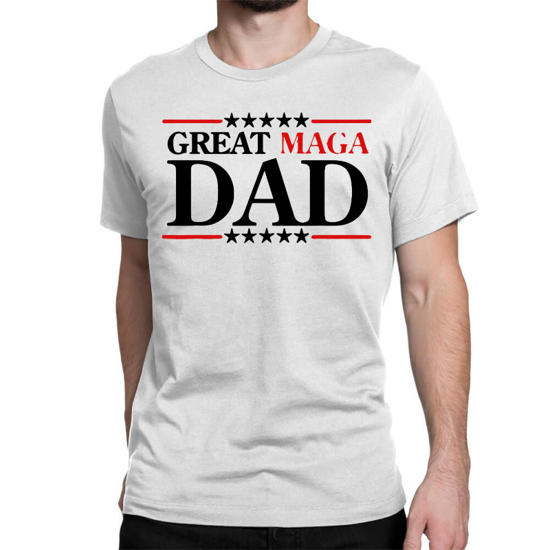 Great Maga Dad Classic T-shirt | Artistshot