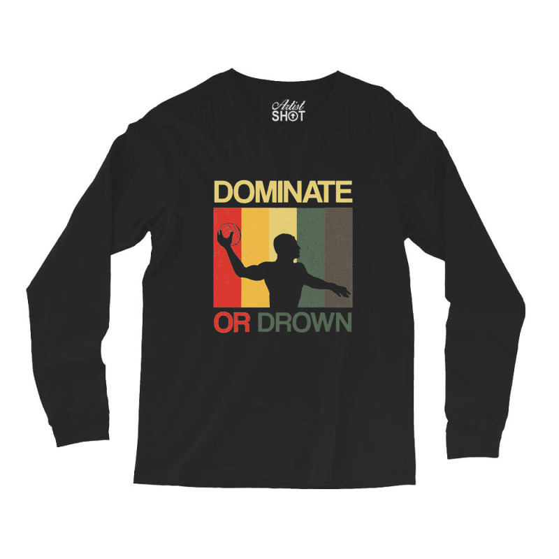 Water Polo Dominate Or Drown Funny Waterpolo Sports Player Long Sleeve Shirts by ARpemie | Artistshot