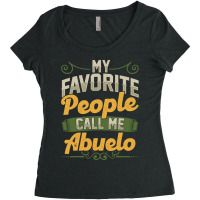 Mens My Favorite People Call Me Abuelo Funny Fathers Day Gifts Women's Triblend Scoop T-shirt | Artistshot