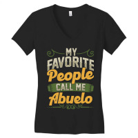 Mens My Favorite People Call Me Abuelo Funny Fathers Day Gifts Women's V-neck T-shirt | Artistshot