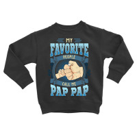 Mens My Favorite People Call Me Pap Pap Gifts Pap Pap Fathers Day Toddler Sweatshirt | Artistshot