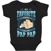 Mens My Favorite People Call Me Pap Pap Gifts Pap Pap Fathers Day Baby Bodysuit | Artistshot