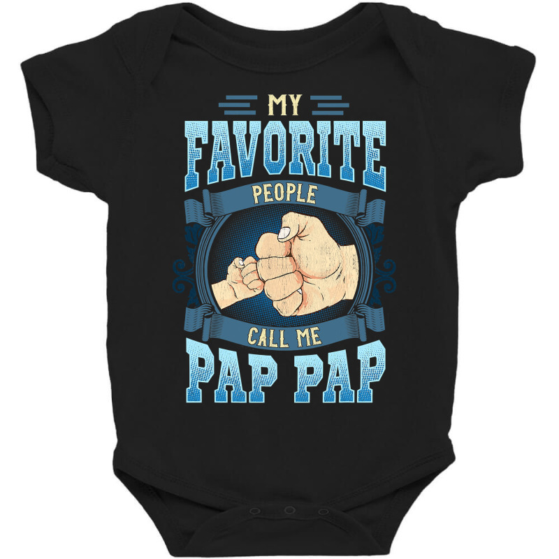 Mens My Favorite People Call Me Pap Pap Gifts Pap Pap Fathers Day Baby Bodysuit by thutrang92 | Artistshot