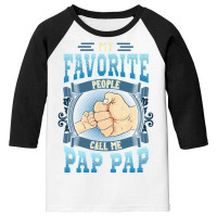 Mens My Favorite People Call Me Pap Pap Gifts Pap Pap Fathers Day Youth 3/4 Sleeve | Artistshot