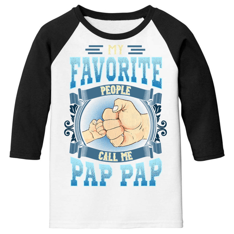 Mens My Favorite People Call Me Pap Pap Gifts Pap Pap Fathers Day Youth 3/4 Sleeve by thutrang92 | Artistshot